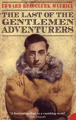 Last of the Gentlemen Adventurers Edward Beaucler Maurice