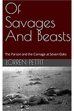 Of Savages and Beasts: The Parson and the Carnage at Seven Oaks