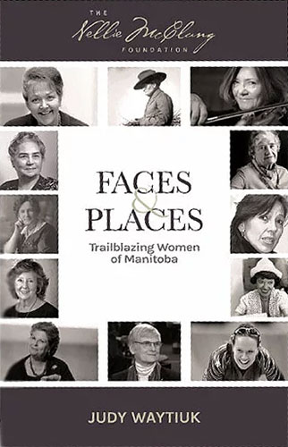 Faces & Places: Trailblazing Women of Manitoba